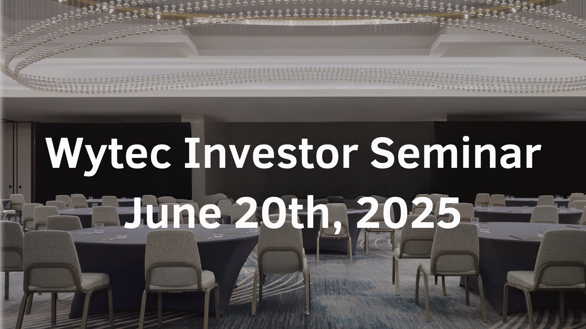 Wytec Investor Seminar June 20th, 2025 Wytec Investor Seminar June 20th, 2025
